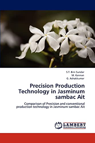 Precision Production Technology in Jasminum Sambac Ait: Comparison of Precision and conventional production technology in Jasminum sambac Ait