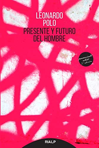 Presente y Futuro Del Hombre (Pensamiento actual, 25)