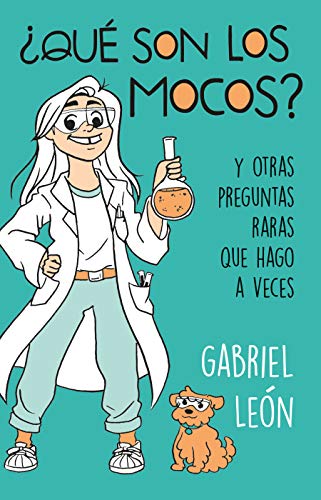 ¿Qué son los mocos?. Y otras preguntas raras que hago a veces / What are Boogers? And Other Rare Questions I Sometimes Ask