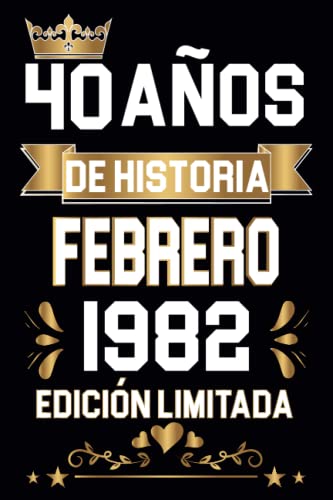 Regalo de cumpleaños de 40 años para mujeres y hombres : 40 Años De Historia Febrero 1982 Edición limitada: Regalos originales para mujeres, hombres | ... de cumpleaños de 40 años para madre y padre