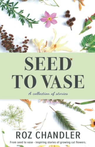 Seed To Vase: How growing cut flowers inspired lives to bloom.