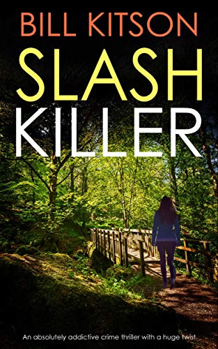 SLASH KILLER an absolutely addictive crime thriller with a huge twist (DI MIKE NASH SERIES Book 5) (English Edition)