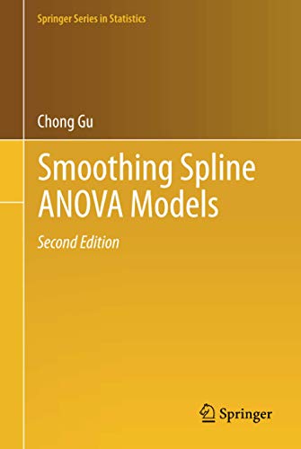 Smoothing Spline ANOVA Models: 297 (Springer Series in Statistics)