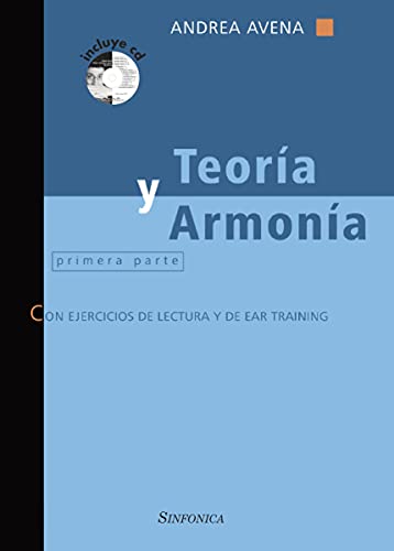 TEORÍA Y ARMONÍA - Primera parte: Con ejercicios de lectura y de Ear Training