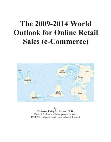 The 2009-2014 World Outlook for Online Retail Sales (e-Commerce)