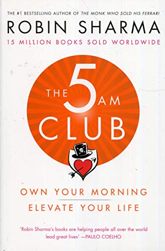 The 5am Club. Change Your Morning Change Your Life: Own Your Morning. Elevate Your Life.