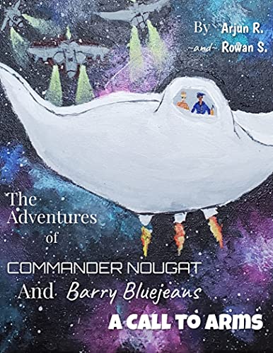 The Adventures of Commander Nougat and Barry Bluejeans: A Call to Arms (English Edition)