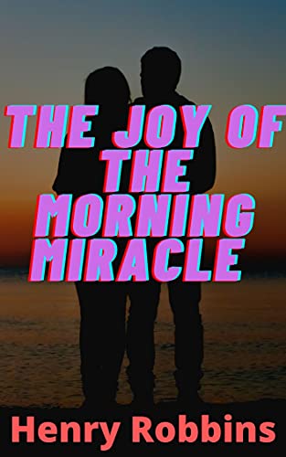 The Joy Of The Morning Miracle (English Edition)