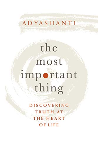 The Most Important Thing: Discovering Truth at the Heart of Life (English Edition)