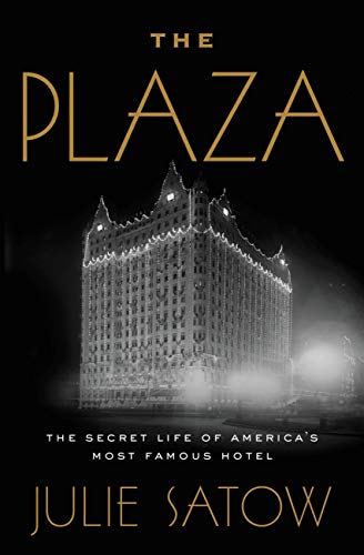 The Plaza: The Secret Life of America's Most Famous Hotel (English Edition)