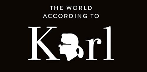 The World According to Karl: The Wit and Wisdom of Karl Lagerfeld