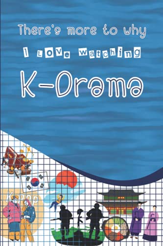 There’s more to why I love watching K-drama: Korean/ Asian series critic journal to record and write review for your favorite scenes/ episodes (There’s more to Why journal)