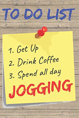 To Do List Jogging Blank Lined Journal Notebook: A daily diary, composition or log book, gift idea for people who love to jog!!