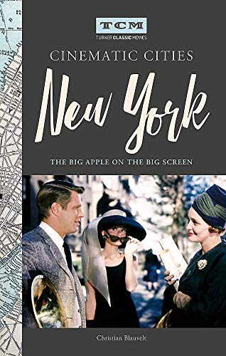 Turner Classic Movies Cinematic Cities: New York: The Big Apple on the Big Screen [Idioma Inglés]