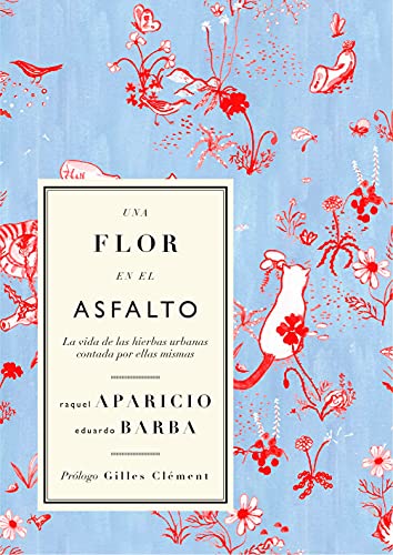 Una flor en el asfalto: La vida de las hierbas urbanas contada por ellas mismas: 3 (Colección Clepsidra)