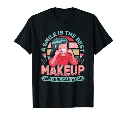 Una sonrisa es el mejor maquillaje que cualquier chica puede usar sin maquillaje Camiseta