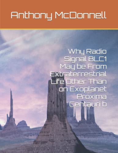 Why Radio Signal BLC1 May be From Extraterrestrial Life Other Than on Exoplanet Proxima Centauri b