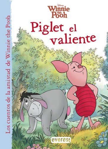 Winnie the Pooh. Piglet el valiente (Los cuentos de la amistad de Winnie the Pooh)