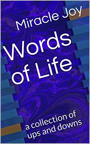 Words of Life: a collection of ups and downs (English Edition)