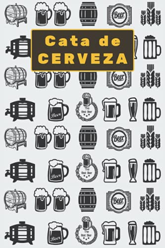 Cata de Cerveza: Diario para registrar las degustaciones de cerveza | 100 paginas