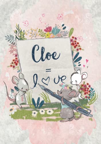 Cloe: Notebook A5 | Personalized name Cloe | Birthday gift for women, girl, mom, sister, daughter ... | Letter: Cloe = LOVE | 120 lined pages journal, small size A5 (ca. 6 x 9 inches)