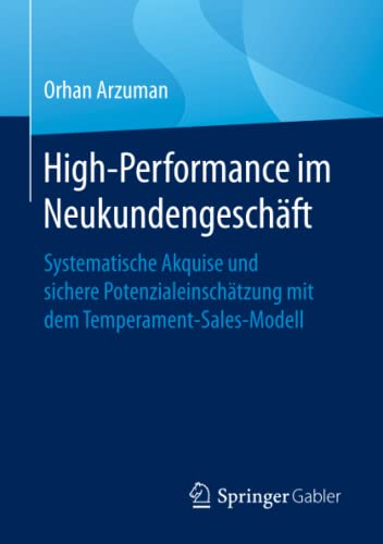 High-Performance im Neukundengeschäft: Systematische Akquise und sichere Potenzialeinschätzung mit dem Temperament-Sales-Modell