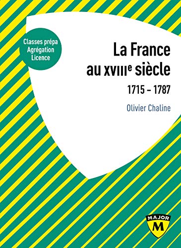 La France au XVIIIe siècle. 1715-1787 (Major) (French Edition)