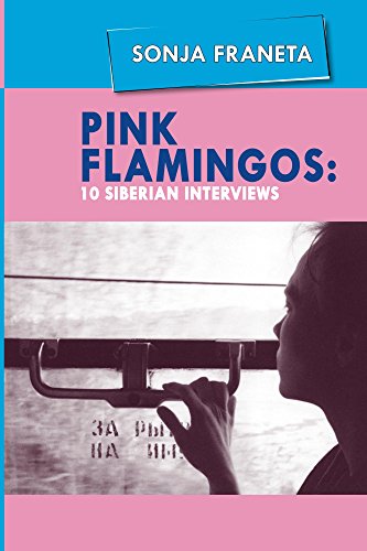 Pink Flamingos: 10 Siberian Interviews (English Edition)