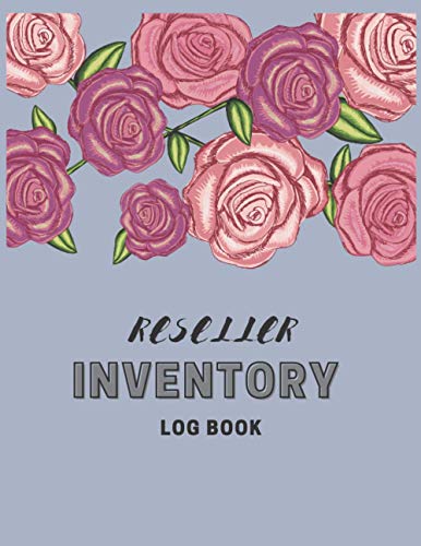 Reseller Inventory Log Book: inventory log book | reseller inventory log | Product Listing Notebook For Clothing Resellers | reseller log book | ... 2021(Daily Weekly Listing Book For Resellers)