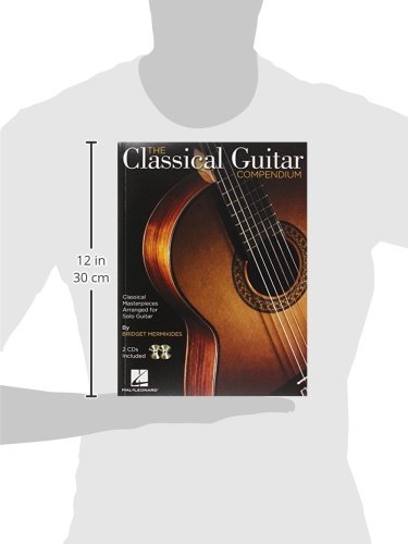 The Classical Guitar Compendium: Classical Masterpieces Arranged for Solo Guitar