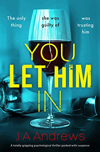 You Let Him In: A twisty psychological thriller that will keep you hooked (English Edition)