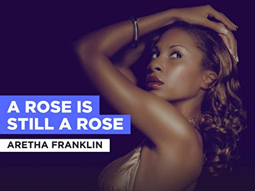 A Rose Is Still A Rose al estilo de Aretha Franklin