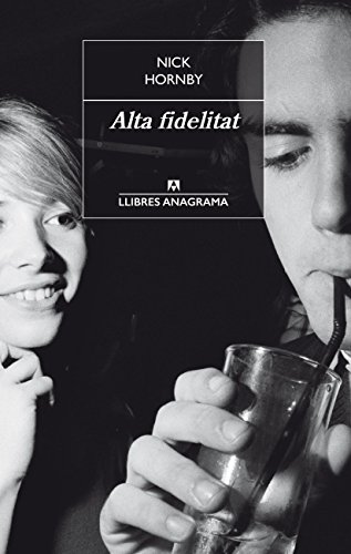 Alta fidelitat (Llibres Aanagrama)