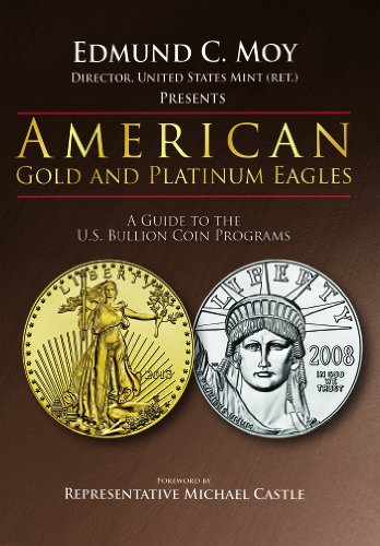 American Gold and Platinum Eagles: A Guide to the U.S. Bullion Coin Programs (English Edition)