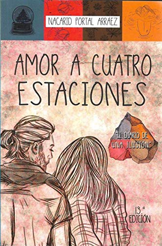 Amor a cuatro estaciones. El diario de una ilusión (14ª ed.)