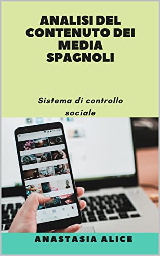 Analisi del contenuto dei media spagnoli: Sistema di controllo sociale (Italian Edition)