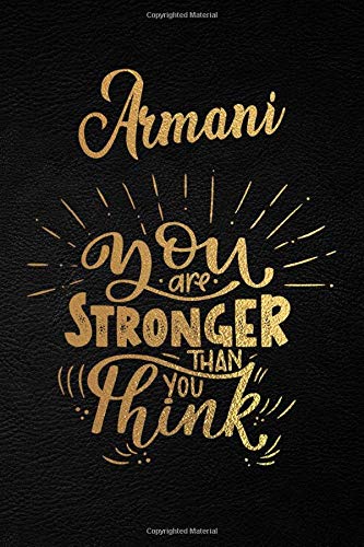 Armani You Are Stronger Than You Think: Personalized Initial Name Writing Journal / Notebook for Girls and Women. Perfect Uplifting & Inspirational ... Leather Design. (Uplifting Armani Journal)