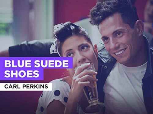 Blue Suede Shoes al estilo de Carl Perkins