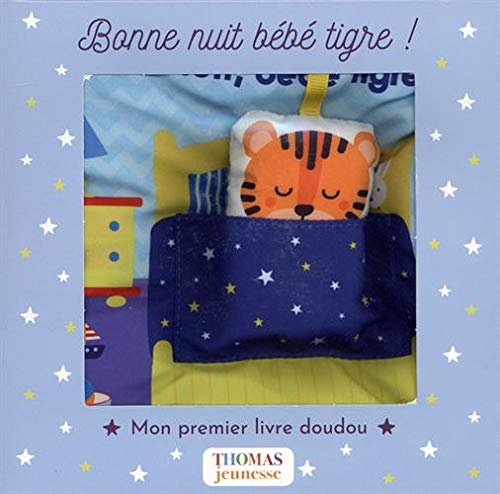 Bonne nuit bébé tigre ! (Mon premier livre doudou)