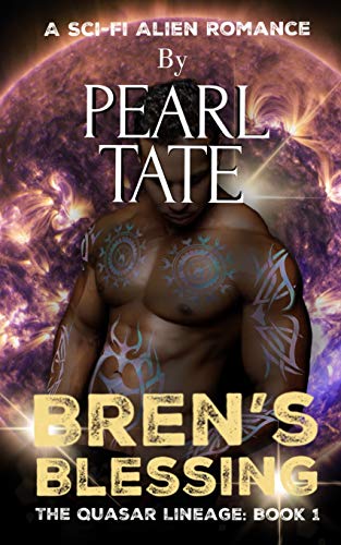 Bren's Blessing - A Sci-Fi Alien Romance: The Quasar Lineage Book 1