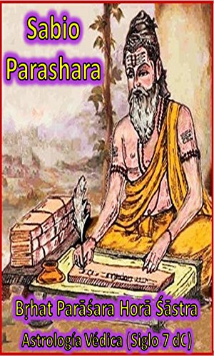 Brihat Parashara Hora Shastra de Sabio Parashara: Libro Fundamental De La Astrología Védica , Traducción Española.