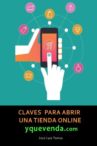 Claves para abrir una tienda online y que venda: Todo lo que necesitas saber sobre e-commerce