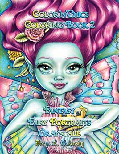 Color'n'Chics Coloring Book 2 Fantasy Fairy Portraits Grayscale: Coloring Book for All Ages, featuring Beautiful Cute Big Eyed Illustrations