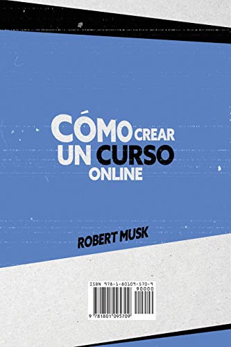 Cómo Crear un Curso Online: La Guía de Principiantes para Crear un Negocio Rentable de Enseñanza En Línea. Aprende a Ganar Dinero Enseñando y ... to Create an Online Course (Spanish Version)