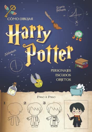 CÓMO DIBUJAR HARRY POTTER: personajes, escudos, objetos mágicos PASO A PASO a partir de 8 años: Aprende a dibujar cartoon y estilo kawaii de forma sencilla y rápida en este mundo mágico