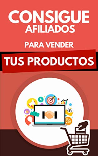 Consigue Afiliados Para Vender Tus Productos