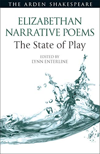 Elizabethan Narrative Poems: The State of Play (Arden Shakespeare The State of Play) (English Edition)