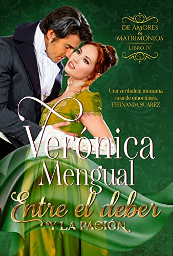 Entre el deber y la pasión: Libro 4 Serie De Amores y Matrimonios