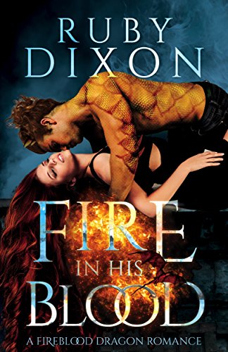 Fire In His Blood: A Post-Apocalyptic Dragon Romance (Fireblood Dragon Book 1) (English Edition)