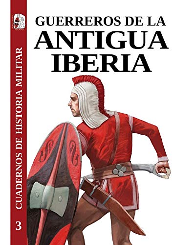 Guerreros de la antigua Iberia: 3 (Cuadernos de Historia militar)